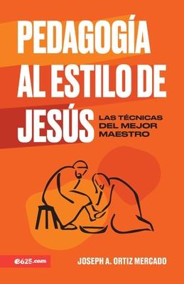 Pedagoga Al Estilo de Jess (Jesus-Style Pedagogy)