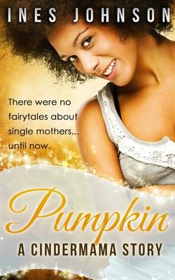 Pumpkin: a Cindermama Story