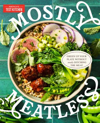 Mostly Meatless: Green Up Your Plate Without Totally Ditching the Meat Subscription