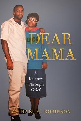 Dear Mama: A Journey Through Grief