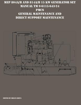 MEP 804A/B and 814A/B 15 KW Generator Set Manual TM 9-6115-643-24 PMCS, General Maintenance and Direct Support Maintenance