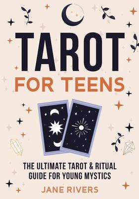 Tarot for Teens: The Ultimate Tarot & Ritual Guide for Young Mystics Subscription