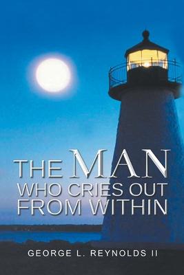 The Man Who Cries out from Within