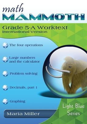 Math Mammoth Grade 5-A Worktext, International Version