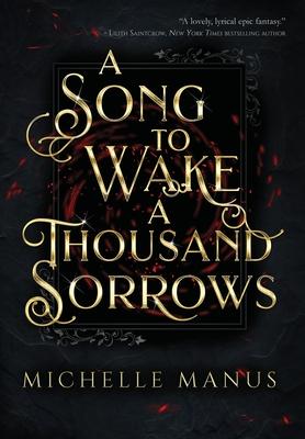 A Song to Wake a Thousand Sorrows: The Song Duology: Book One