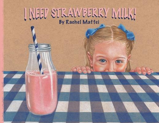 I Need Strawberry Milk!