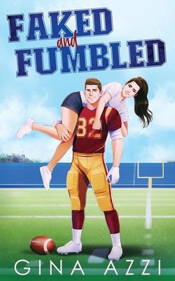 Faked and Fumbled: A Brother's Best Friend Football Romance