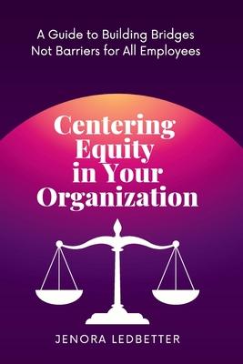 Centering Equity in Your Organization