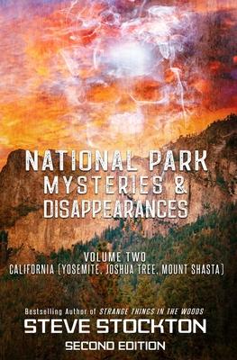 National Park Mysteries & Disappearances: California (Yosemite, Joshua Tree, Mount Shasta)