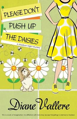 Please Don't Push Up the Daisies: A Madison Night Mystery