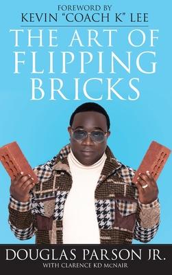 The Art of Flipping Bricks