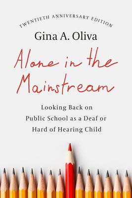 Alone in the Mainstream: Looking Back on Public School as a Deaf or Hard of Hearing Child Volume 14