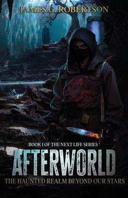 Afterworld: The Haunted Realm Beyond Our Stars