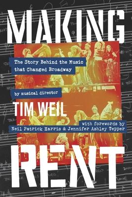 Making Rent: The Story Behind the Music That Changed Broadway Subscription