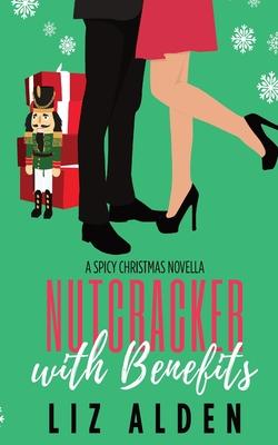 Nutcracker with Benefits: A Spicy Christmas Novella