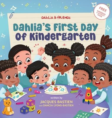 Dahlia's First Day of Kindergarten: A Back-to-School Book for Kids