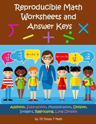 Reproducible Math Worksheets and Answer Keys: Addition, Subtraction, Multiplication, Division, Integers, Regrouping, Long Division Subscription