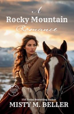 A Rocky Mountain Romance: Expanded Edition