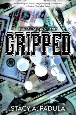 Gripped Part 5: Taylor's Story