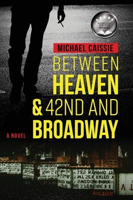 Between Heaven & 42nd and Broadway