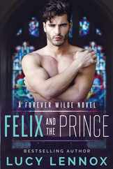 Felix and the Prince: A Forever Wilde Novel Subscription