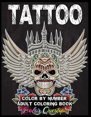 Tattoo Adult Color by Number Coloring Book: 30 Unique Images Including Sugar Skulls, Dragons, Flowers, Butterflies, Dreamcatchers and More!