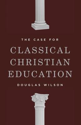 The Case for Classical Christian Education