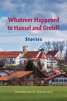 Whatever Happened to Hansel and Gretel?: Twenty-four Possible Sequels