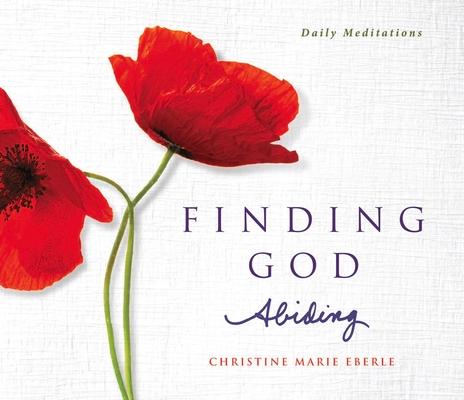 Finding God Abiding: Daily Meditations