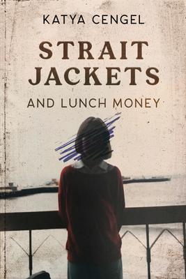 Straitjackets and Lunch Money: A 10-Year-Old in a Psychosomatic Ward