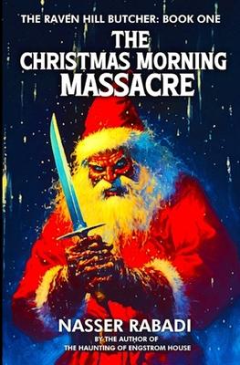 The Christmas Morning Massacre: A Slasher Horror Novel