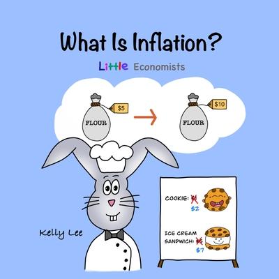 What Is Inflation?: Make Sense of Rising Prices the Fun Way, Perfect for Preschool and Primary Grade Kids