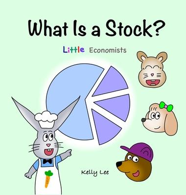 What Is a Stock?: Little Kids' First Book on Stocks, Perfect for Children Ages 4-8