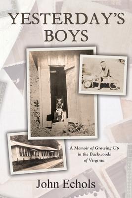 Yesterday's Boys: A Memoir of Growing Up in the Backwoods of Virginia