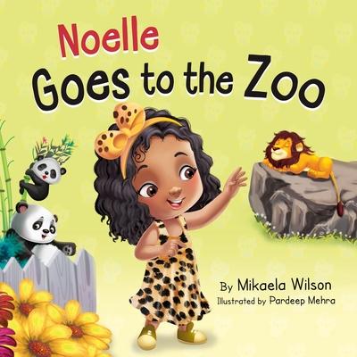 Noelle Goes to the Zoo: A Children's Book about Patience Paying Off (Picture Books for Kids, Toddlers, Preschoolers, Kindergarteners)