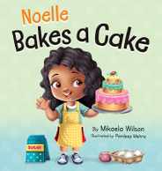 Noelle Bakes a Cake: A Story About a Positive Attitude and Resilience for Kids Ages 2-8 Subscription
