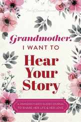 Grandmother, I Want to Hear Your Story: A Grandmother's Guided Journal To Share Her Life & Her Love Subscription