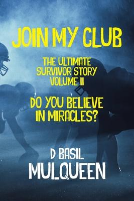 Join My Club, Do You Believe In Miracles?: Book 2