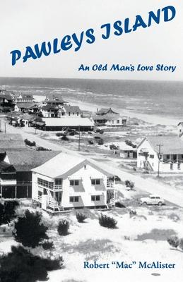 Pawleys Island: An Old Man's Love Story