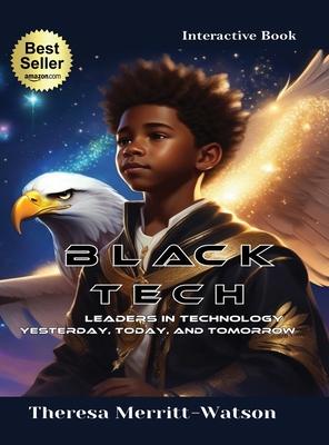 Black Tech - Leaders in Technology: Yesterday, Today, and Tomorrow