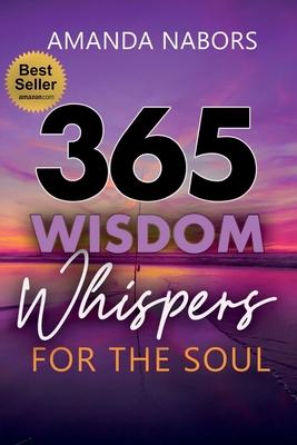 365 Wisdom Whispers For The Soul