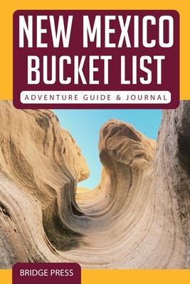 &#65279;&#65279;New Mexico Bucket List Adventure Guide & Journal