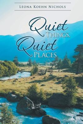 Quiet Things, Quiet Places