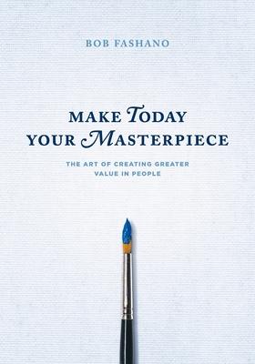 Make Today Your Masterpiece