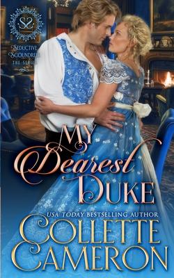 My Dearest Duke: A Sensual Marriage of Convenience Regency Historical Romance Adventure