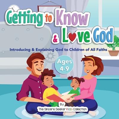 Getting to Know & Love God: Teaching & Introducing God to Kid's of All Faiths Who Is God for Kids?