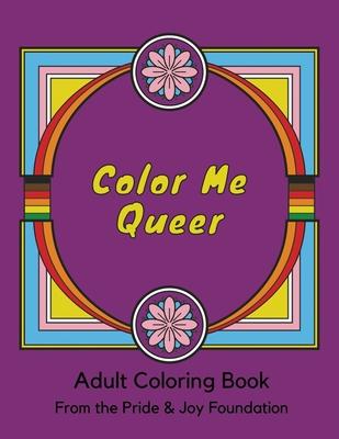 Color Me Queer: Adult Coloring Book from the Pride and Joy Foundation Subscription