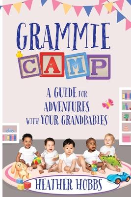 Grammie Camp: A Guide for Adventures with Your Grandbabies Subscription