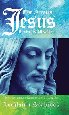 The Greatest Jesus Mystery of All Time: Where Was Christ Between the Ages of 12 and 30? Subscription