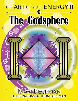 The The Art of Your Energy II: The Godsphere